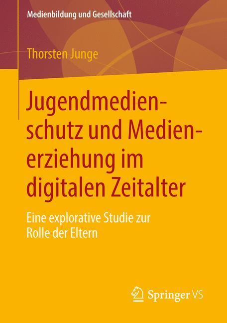 Cover: 9783658015350 | Jugendmedienschutz und Medienerziehung im digitalen Zeitalter | Junge