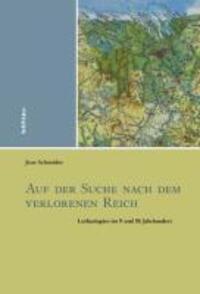 Cover: 9783412204013 | Auf der Suche nach dem verlorenen Reich | Jens Schneider | Buch | 2010