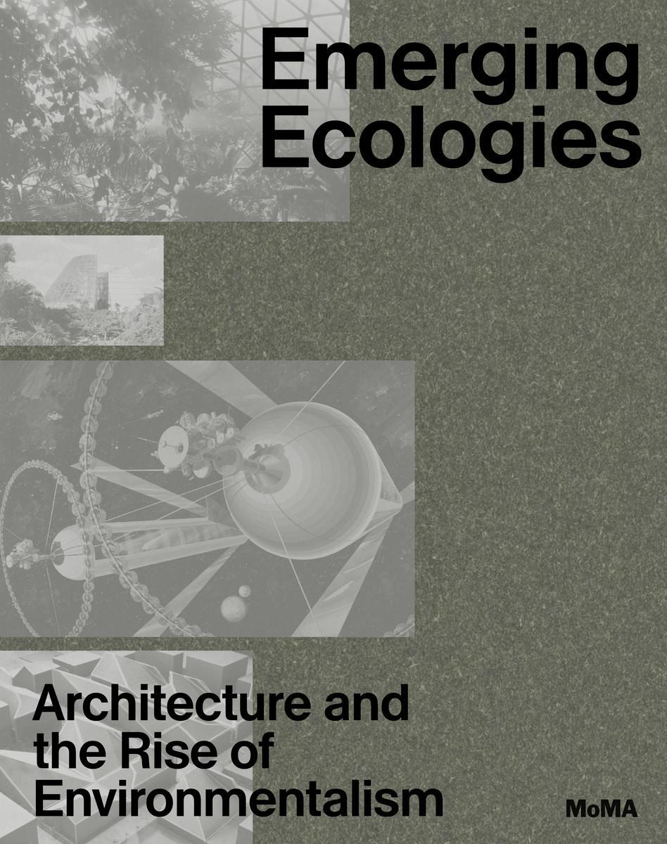 Cover: 9781633451544 | Emerging Ecologies | Architecture and the Rise of Environmentalism