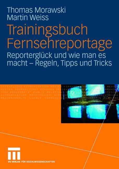 Cover: 9783531152509 | Trainingsbuch Fernsehreportage | Martin Weiss (u. a.) | Taschenbuch