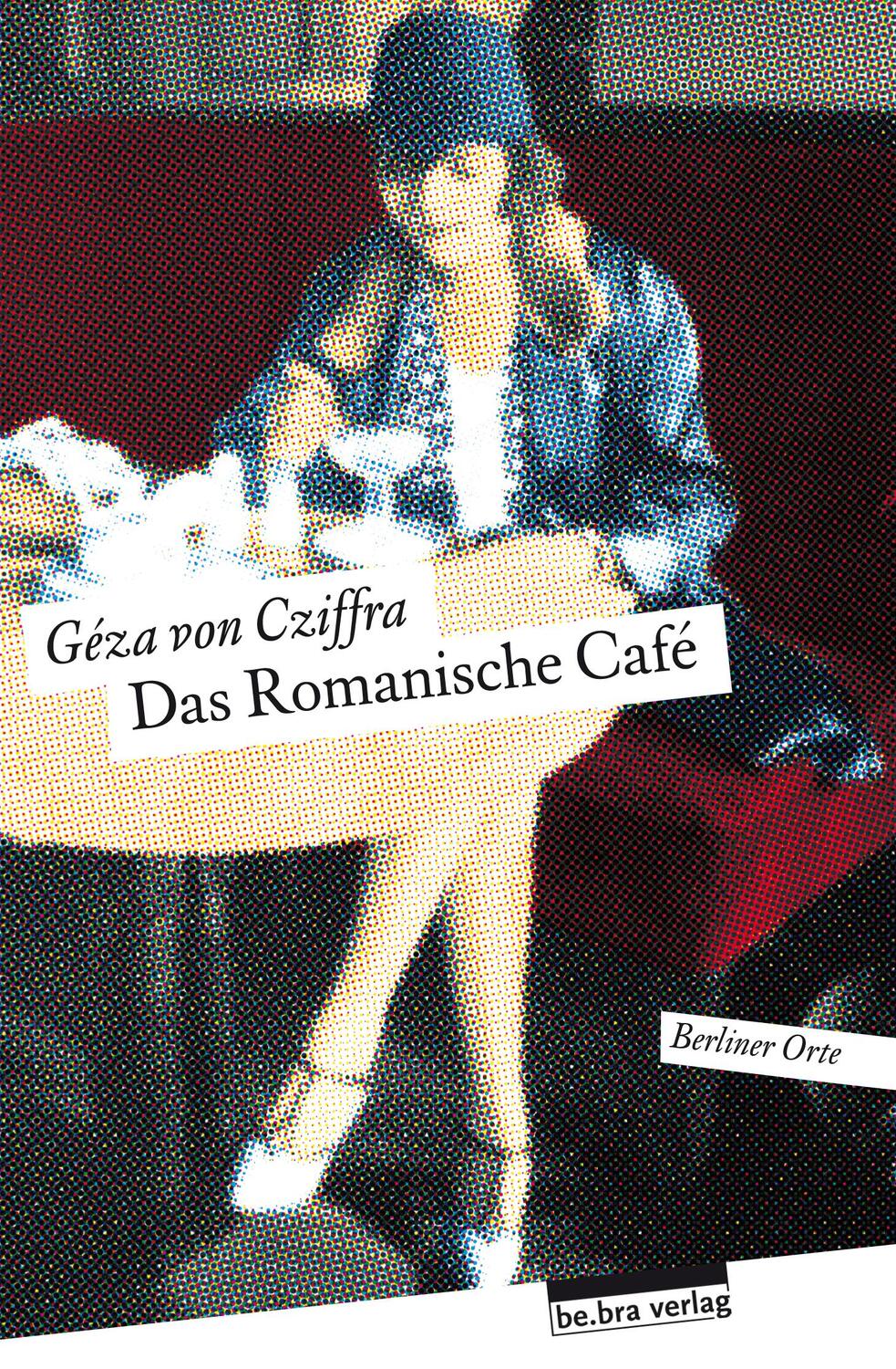 Cover: 9783898091640 | Das Romanische Café | Géza von Cziffra | Taschenbuch | 144 S. | 2019