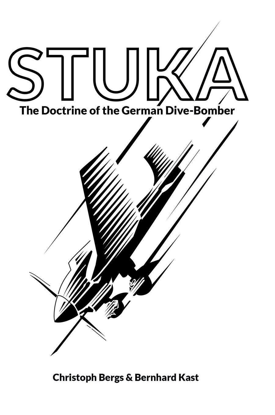 Cover: 9781915453068 | STUKA | The Doctrine of the German Dive-Bomber | Bergs (u. a.) | Buch