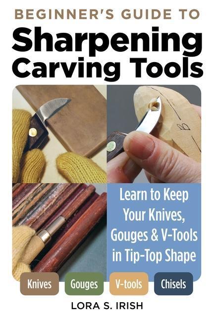 Cover: 9781497103306 | Beginner's Guide to Sharpening Carving Tools: Learn to Keep Your...