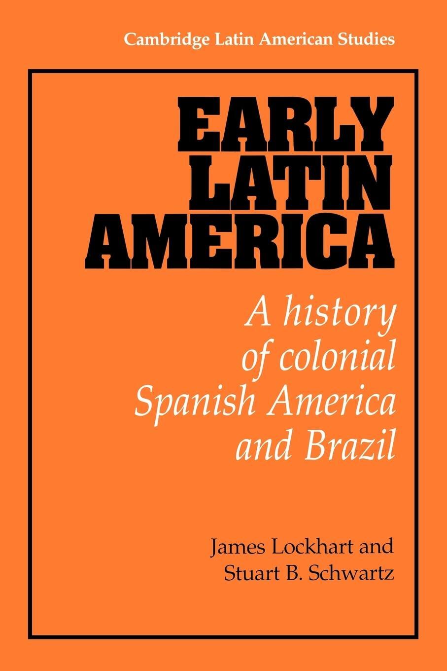 Cover: 9780521299299 | Early Latin America | A History of Colonial Spanish America and Brazil