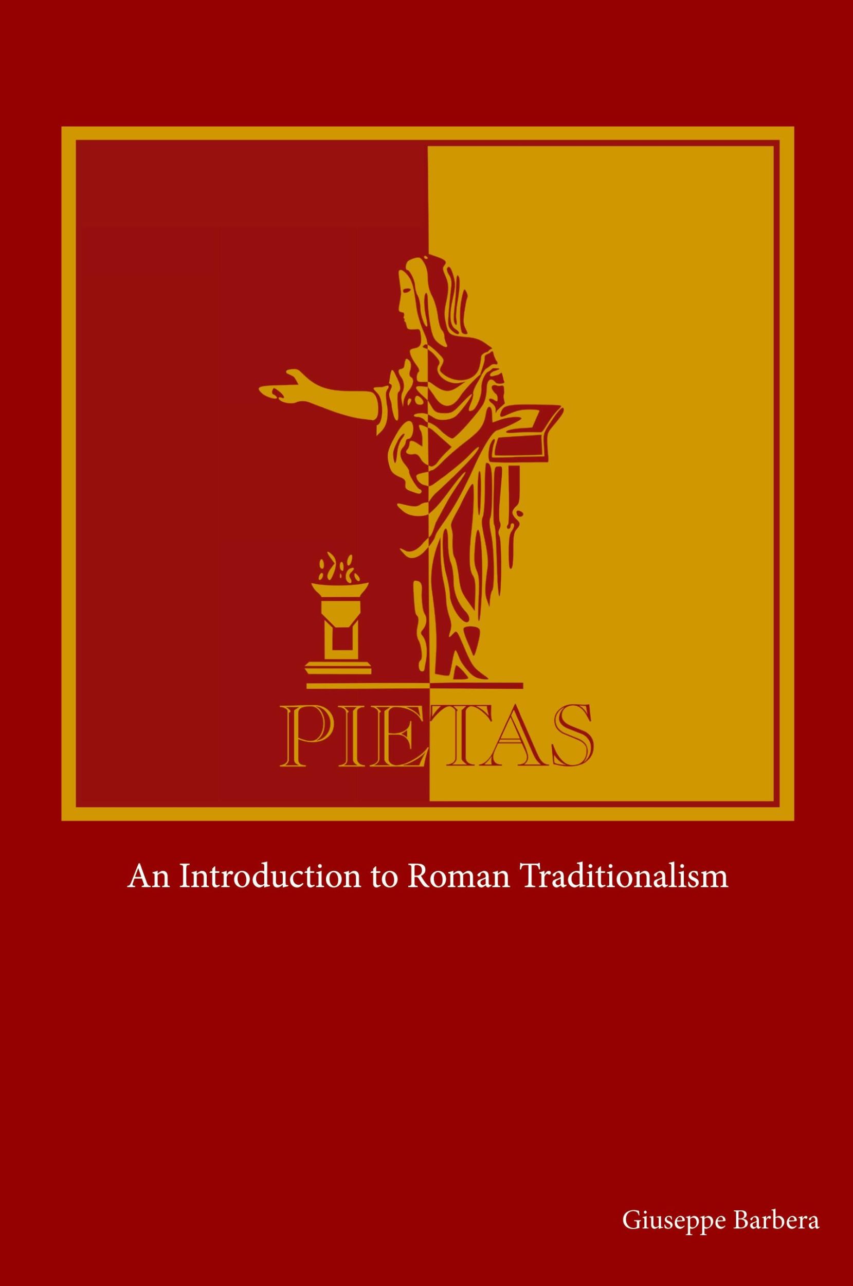 Cover: 9780981759616 | Pietas | An Introduction to Roman Traditionalism | Giuseppe Barbera