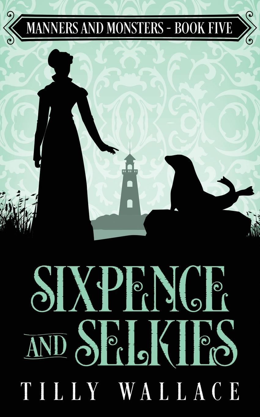 Cover: 9780473569839 | Sixpence and Selkies | Tilly Wallace | Taschenbuch | Paperback | 2021