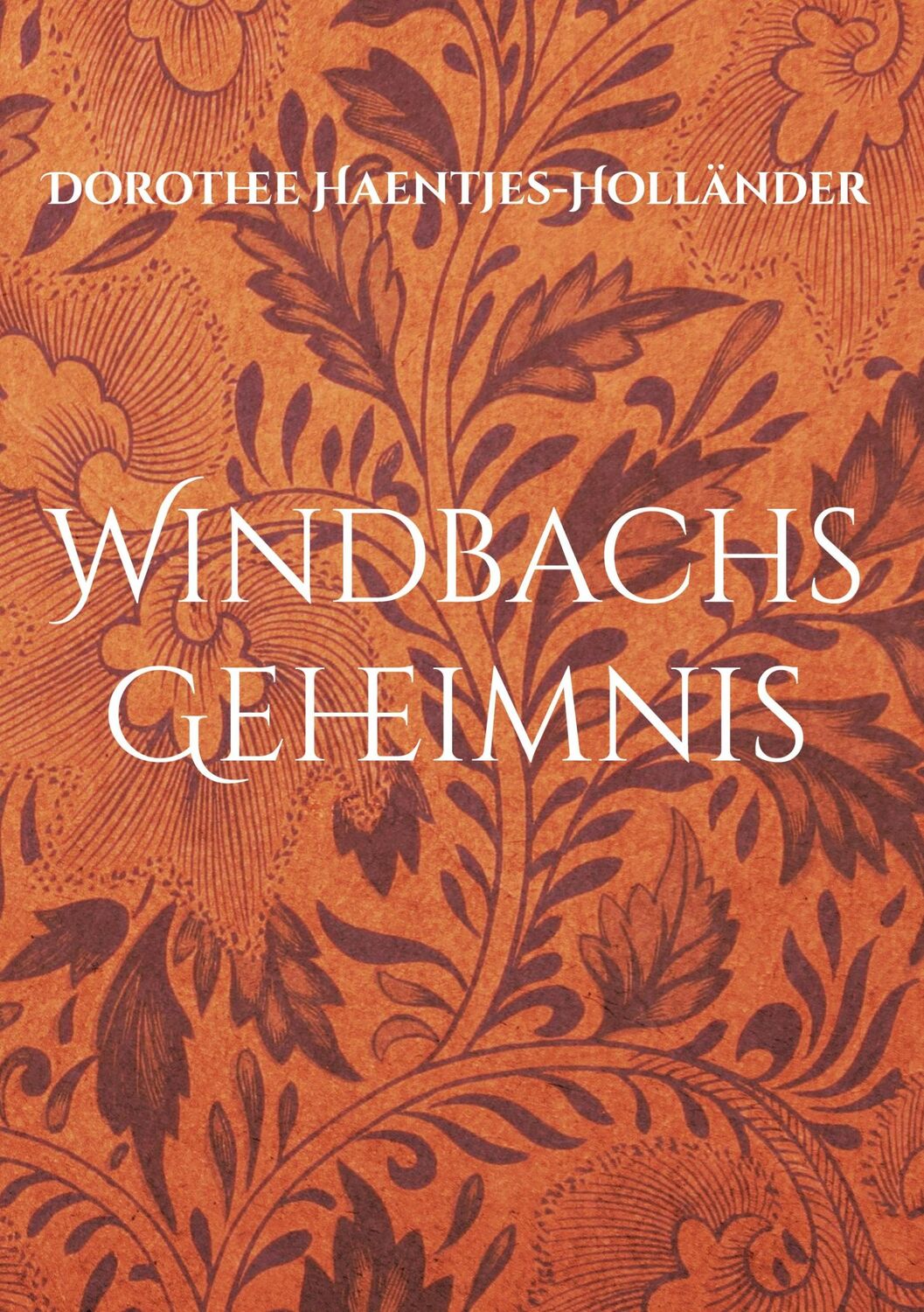 Cover: 9783758373947 | Windbachs Geheimnis | Dorothee Haentjes-Holländer | Buch | 206 S.