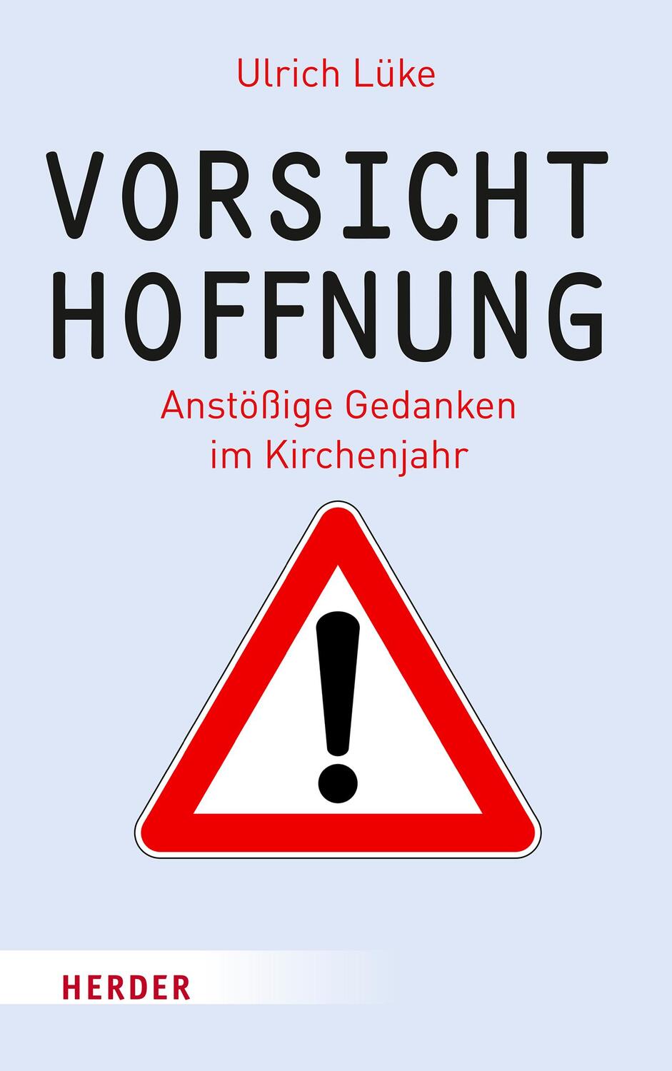 Cover: 9783451395789 | Vorsicht Hoffnung! | Anstößige Gedanken im Kirchenjahr | Ulrich Lüke