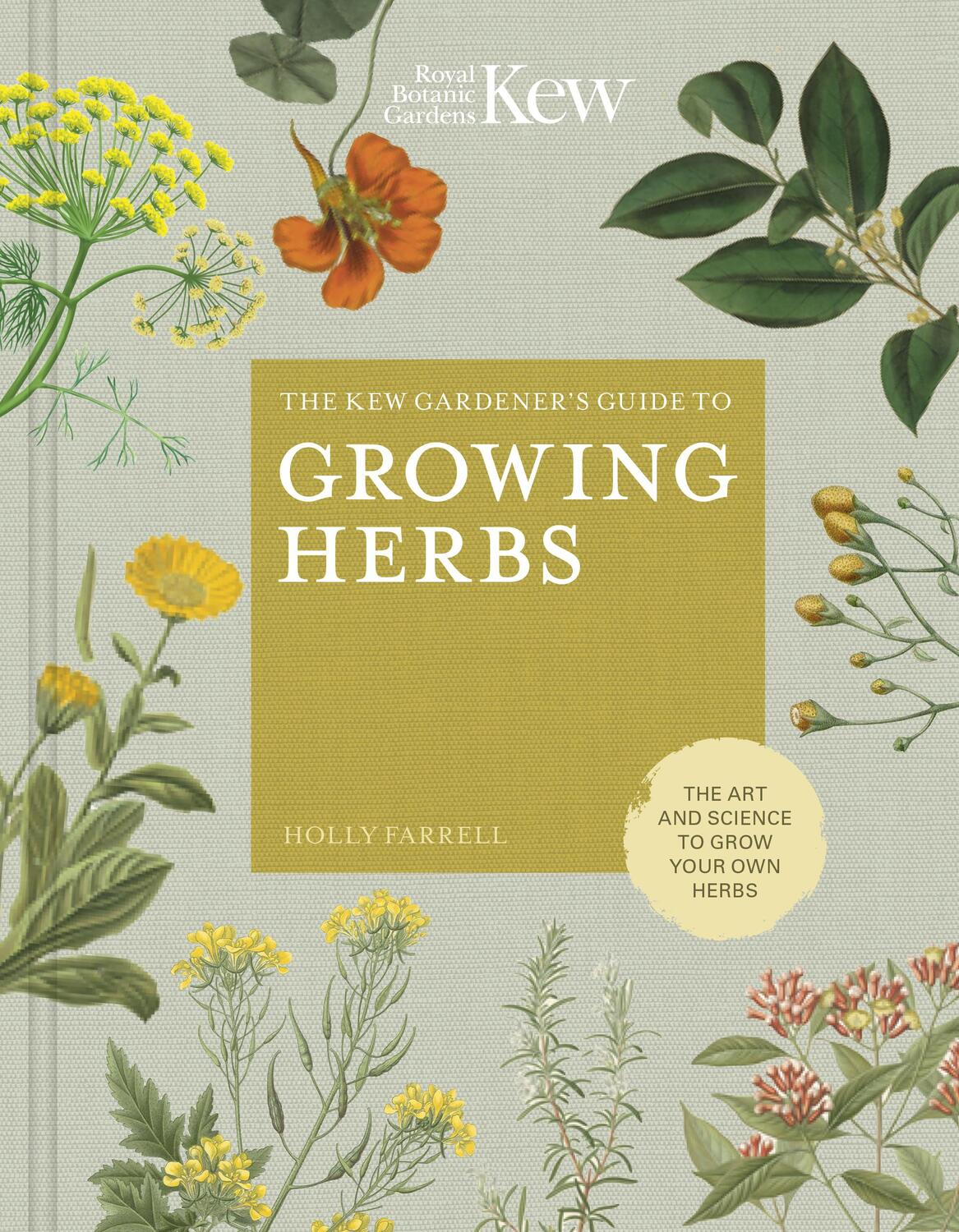 Cover: 9780711239364 | The Kew Gardener's Guide to Growing Herbs | Holly Farrell (u. a.)