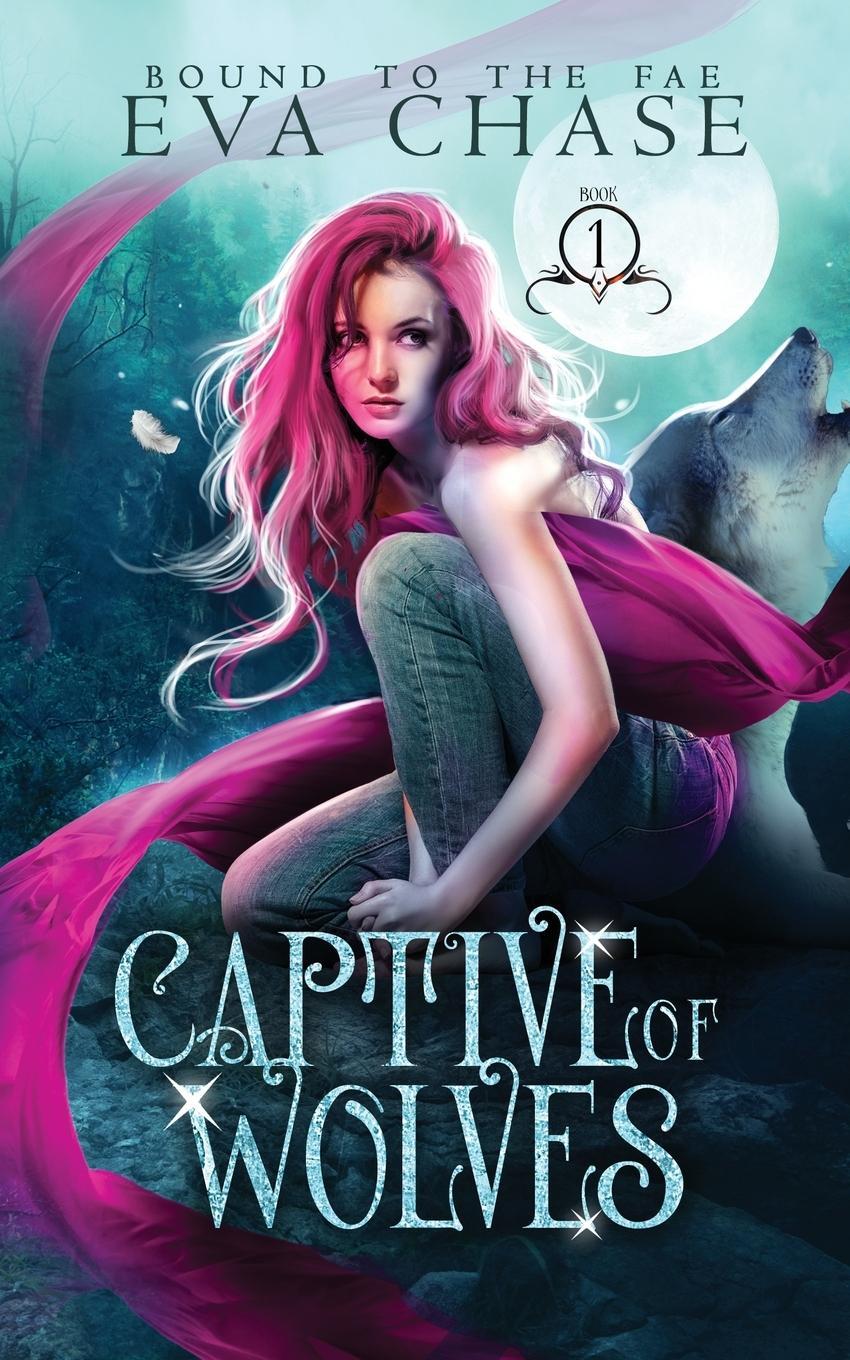 Cover: 9781989096833 | Captive of Wolves | Eva Chase | Taschenbuch | Bound to the Fae | 2020