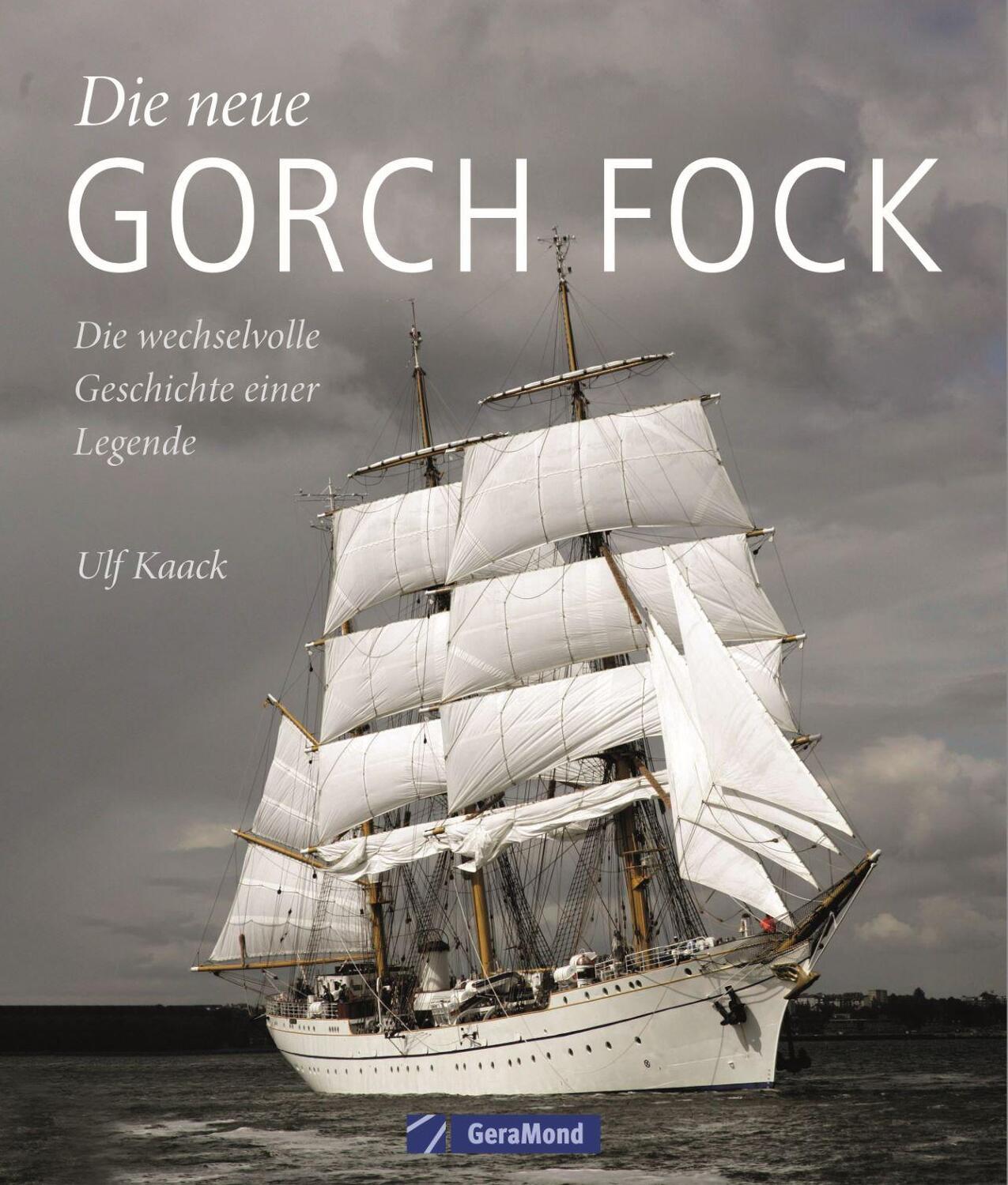 Cover: 9783964533630 | Die neue Gorch Fock | Die wechselvolle Geschichte einer Legende | Buch