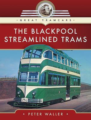 Cover: 9781526709042 | The Blackpool Streamlined Trams | Peter Waller | Buch | Gebunden