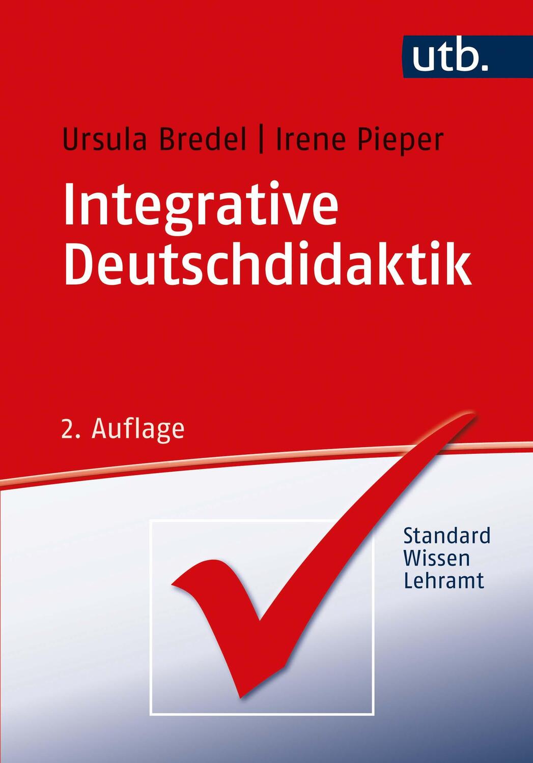 Cover: 9783825256609 | Integrative Deutschdidaktik | Ursula Bredel (u. a.) | Taschenbuch