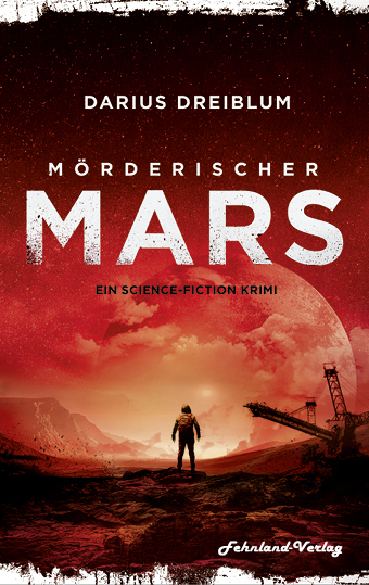 Cover: 9783969711699 | Mörderischer Mars | Ein Science-Fiction Krimi | Darius Dreiblum | Buch