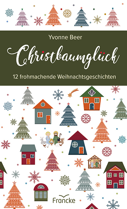 Cover: 9783963622243 | Christbaumglück | 12 frohmachende Weihnachtsgeschichten | Yvonne Beer
