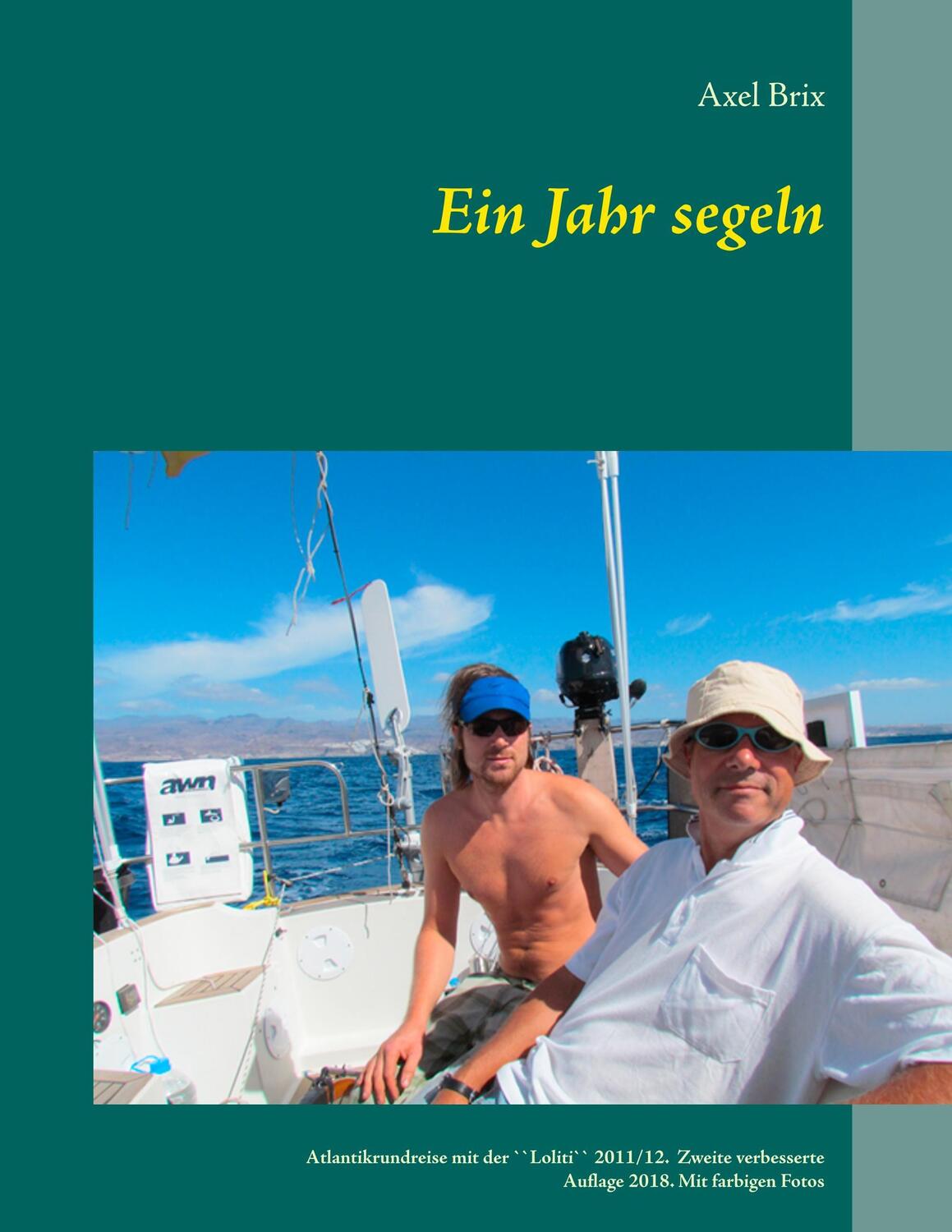 Cover: 9783741288449 | Ein Jahr segeln | Axel Brix | Taschenbuch | Paperback | Deutsch | 2018