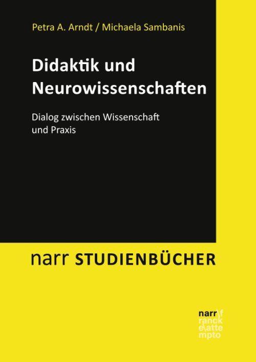 Cover: 9783823380481 | Didaktik und Neurowissenschaften | Petra A. Arndt (u. a.) | Buch