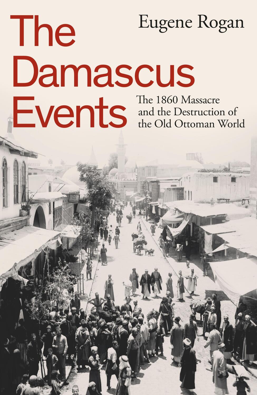 Cover: 9780241646908 | The Damascus Events | Eugene Rogan | Buch | 2024 | Penguin Books Ltd