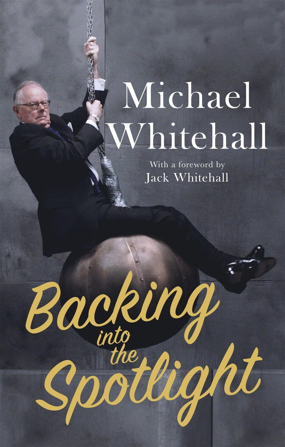 Cover: 9781472127082 | Backing into the Spotlight | A Memoir | Michael Whitehall | Buch