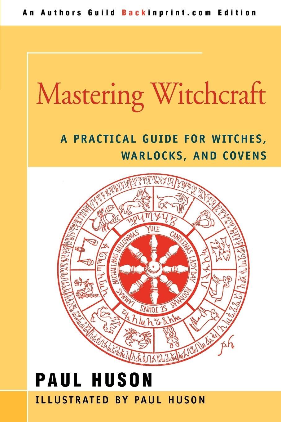 Cover: 9780595420063 | Mastering Witchcraft | Paul A. Huson | Taschenbuch | Paperback | 2006