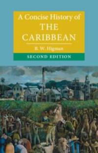 Cover: 9781108703680 | A Concise History of the Caribbean | B. W. Higman | Taschenbuch | 2021