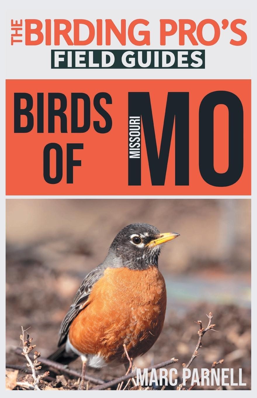 Cover: 9781954228139 | Birds of Missouri (The Birding Pro's Field Guides) | Marc Parnell