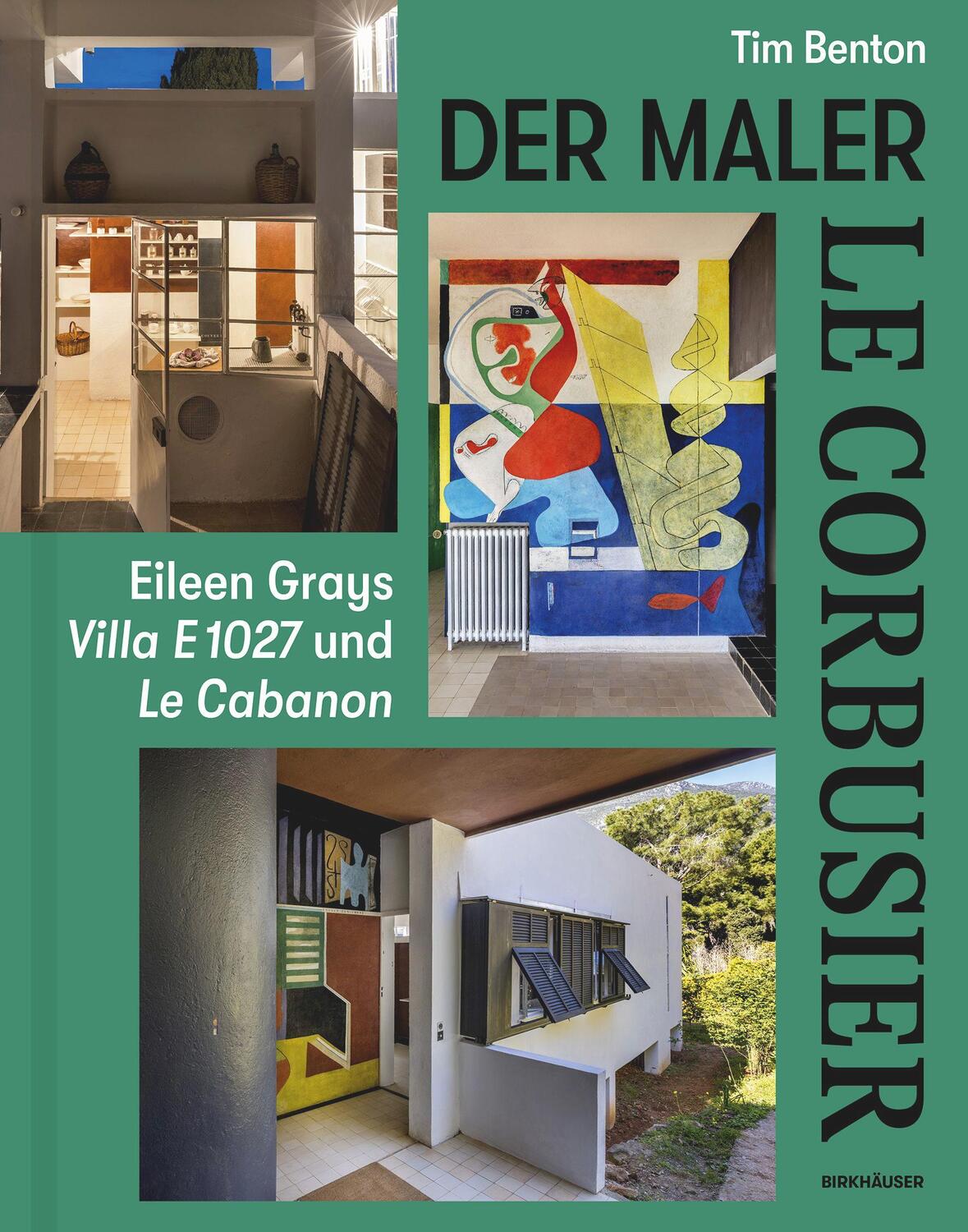 Cover: 9783035626544 | Le Corbusier - Der Maler | Eileen Grays Villa E 1027 und Le Cabanon