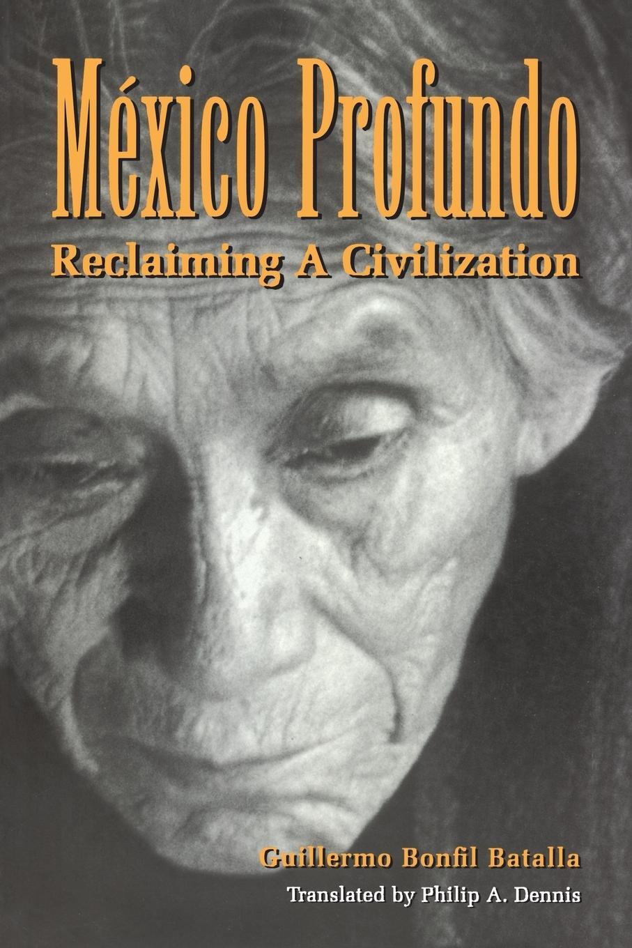 Cover: 9780292708433 | México Profundo | Reclaiming a Civilization | Guillermo Bonfil Batalla