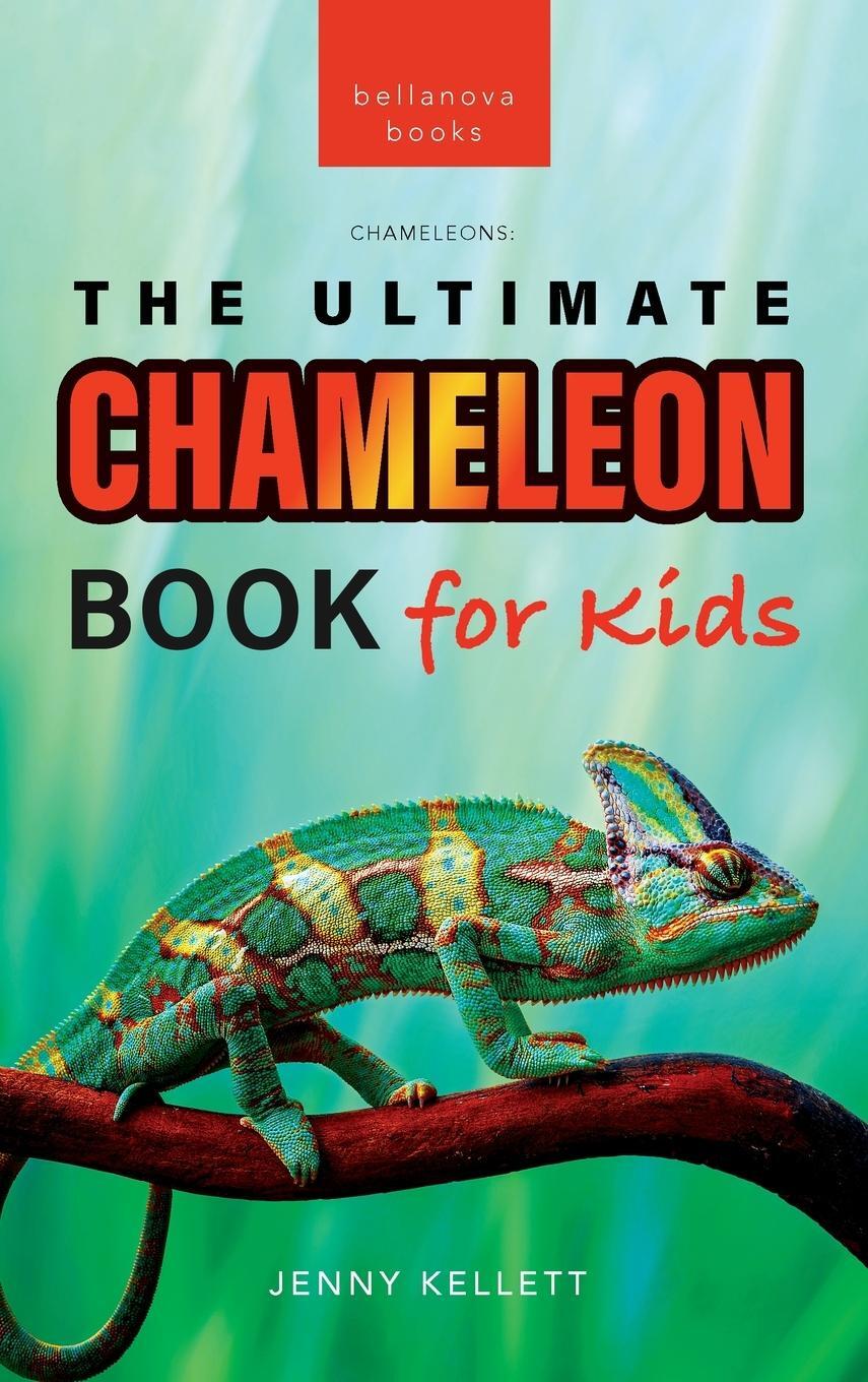 Cover: 9782487191037 | Chameleons The Ultimate Chameleon Book for Kids | Jenny Kellett | Buch