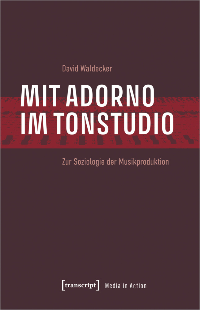 Cover: 9783837657012 | Mit Adorno im Tonstudio | Zur Soziologie der Musikproduktion | Buch