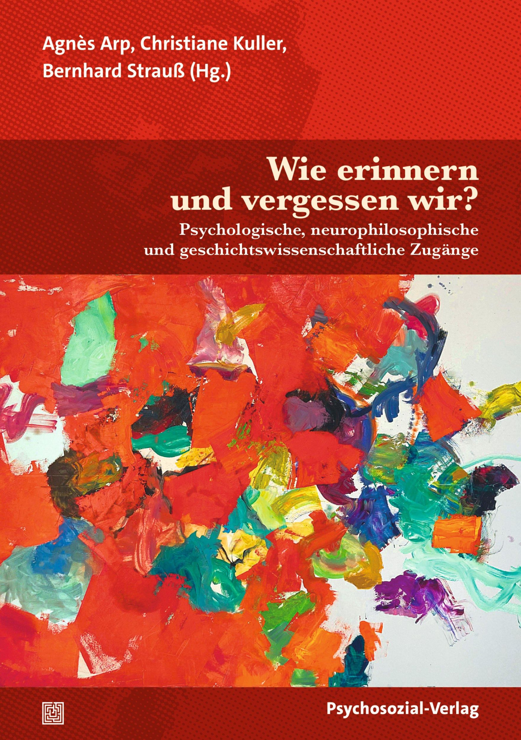 Cover: 9783837932461 | Wie erinnern und vergessen wir? | Agnès Arp (u. a.) | Taschenbuch