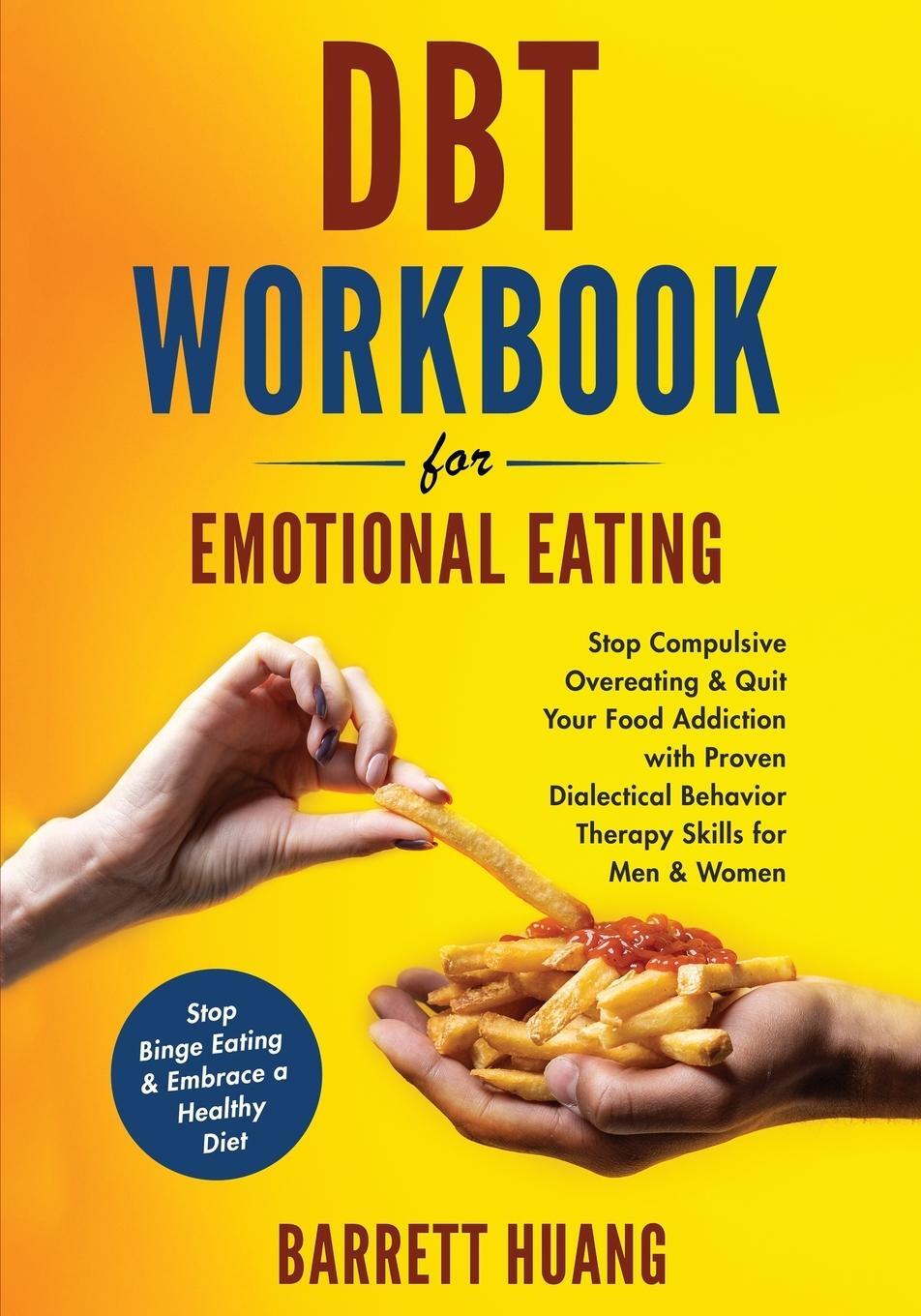 Cover: 9781774870204 | DBT Workbook For Emotional Eating | Barrett Huang | Taschenbuch | 2023