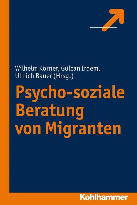 Cover: 9783170214101 | Psycho-soziale Beratung von Migranten | Ullrich Bauer | Taschenbuch