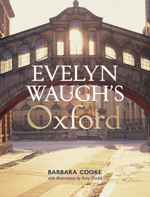 Cover: 9781851244874 | Evelyn Waugh's Oxford | Barbara Cooke | Buch | Gebunden | Englisch