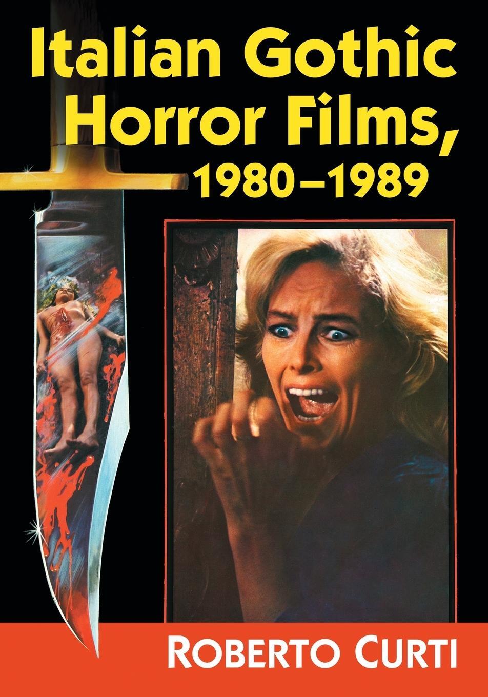 Cover: 9781476672434 | Italian Gothic Horror Films, 1980-1989 | Roberto Curti | Taschenbuch
