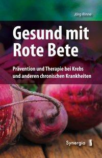 Cover: 9783906873701 | Gesund mit Rote Bete | Jörg Rinne | Buch | Deutsch | 2018
