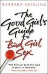 Cover: 9780553814750 | The Good Girl's Guide To Bad Girl Sex | Barbara, Ph.D Keesling | Buch