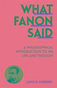 Cover: 9781849045506 | What Fanon Said | A Philosophical Introduction to His Life and Thought