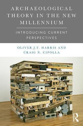 Cover: 9781138888715 | Archaeological Theory in the New Millennium | Harris (u. a.) | Buch