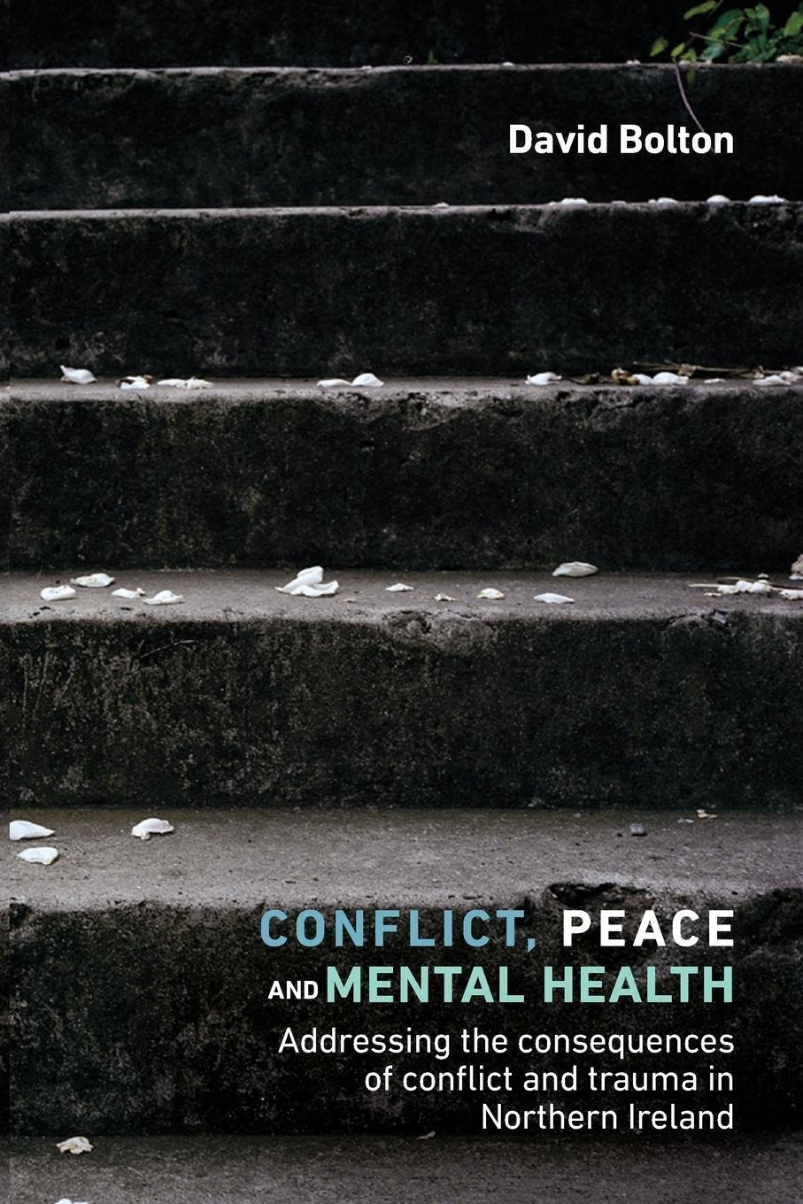 Cover: 9781526126672 | Conflict, peace and mental health | David Bolton | Taschenbuch | 2017
