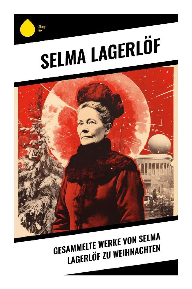 Cover: 9788028346614 | Gesammelte Werke von Selma Lagerlöf zu Weihnachten | Selma Lagerlöf