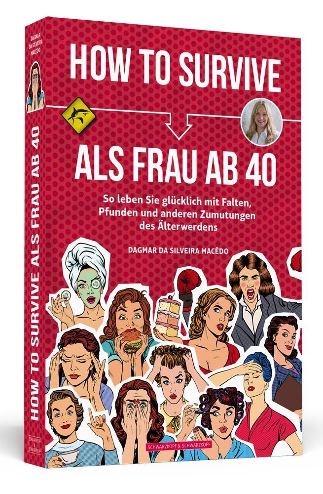 Cover: 9783942665421 | How To Survive als Frau ab 40 | Dagmar da Silveira Macêdo | Buch