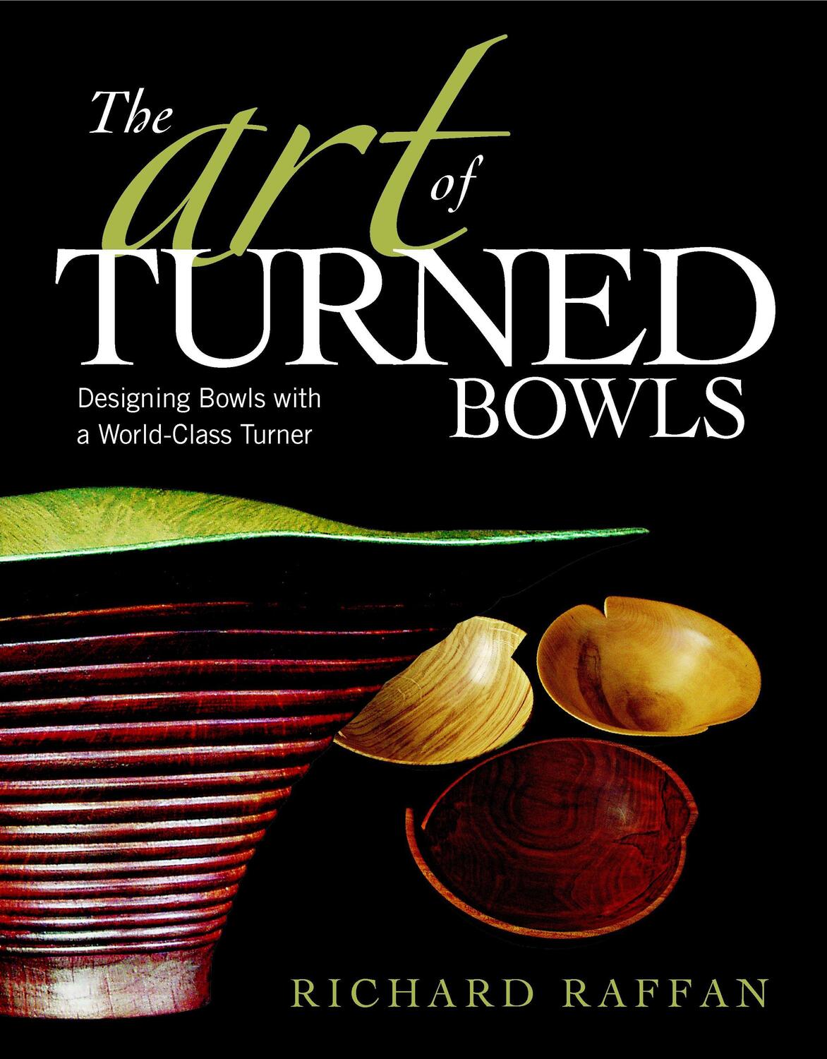 Cover: 9781561589548 | The Art of Turned Bowls: Designing Spectacular Bowls with a World-...