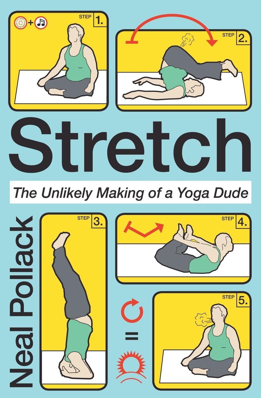 Cover: 9780061727696 | Stretch | The Unlikely Making of a Yoga Dude | Neal Pollack | Buch