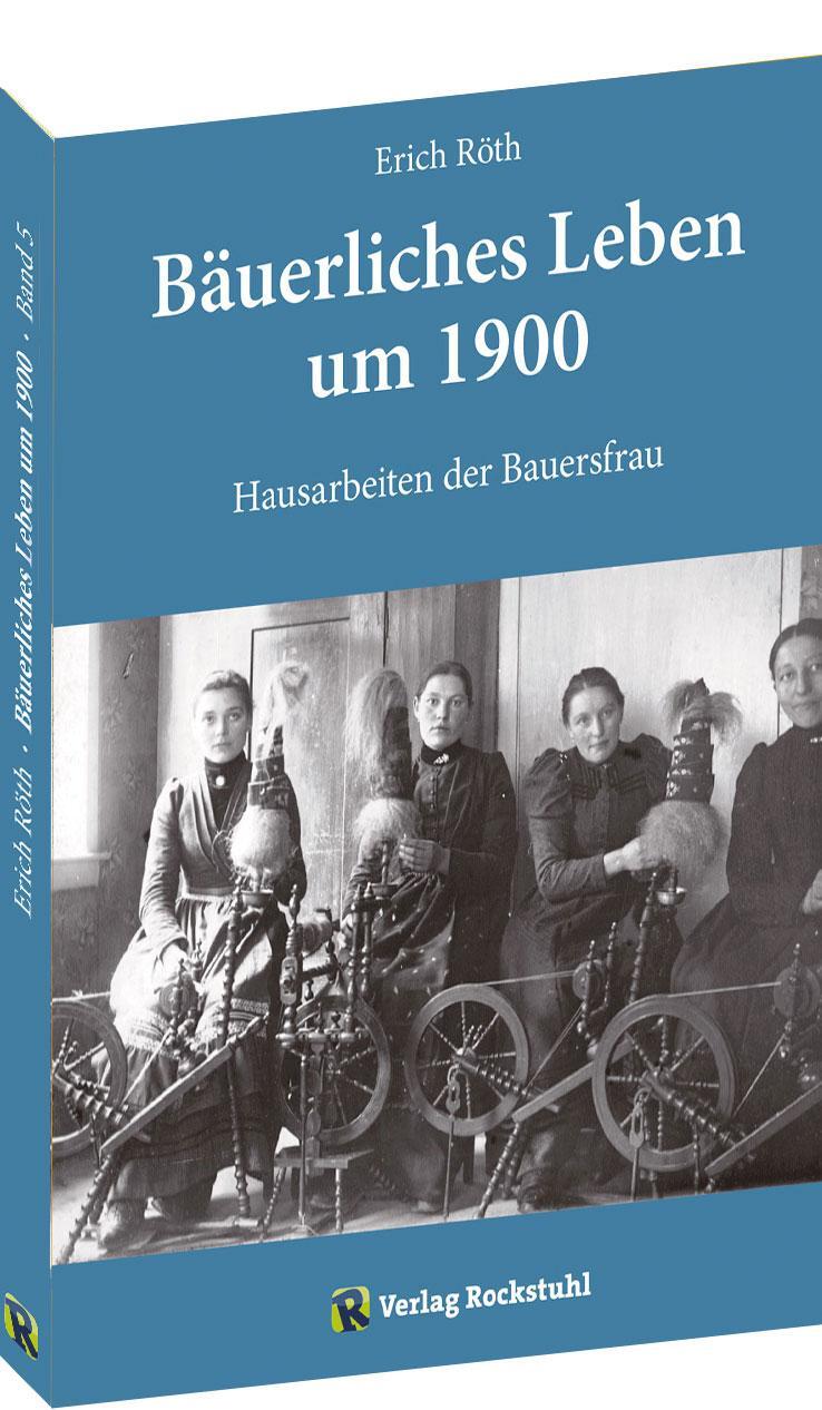 Cover: 9783959664516 | Hausarbeit der Bauersfrau | Bäuerliches Leben um 1900 - Band 5 | Röth