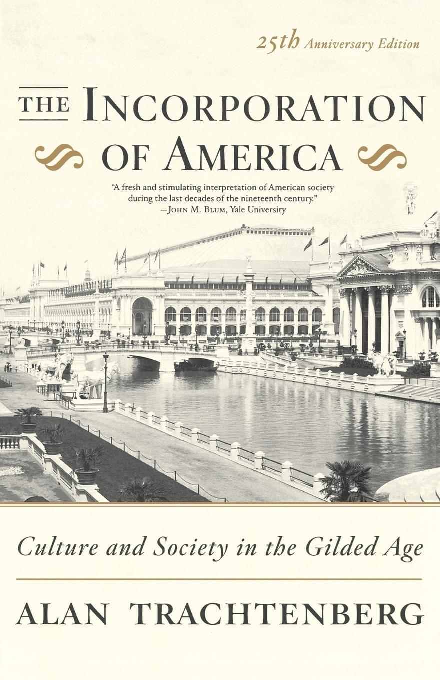 Cover: 9780809058280 | The Incorporation of America | Culture and Society in the Gilded Age