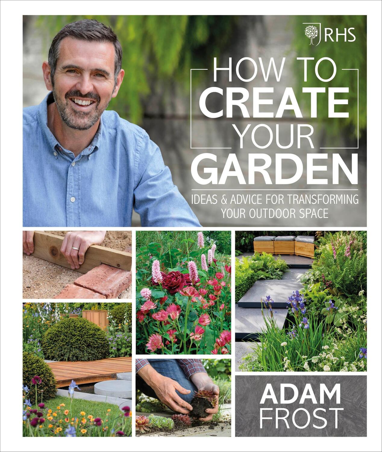Cover: 9780241332313 | RHS How to Create your Garden | Adam Frost | Buch | Englisch | 2019