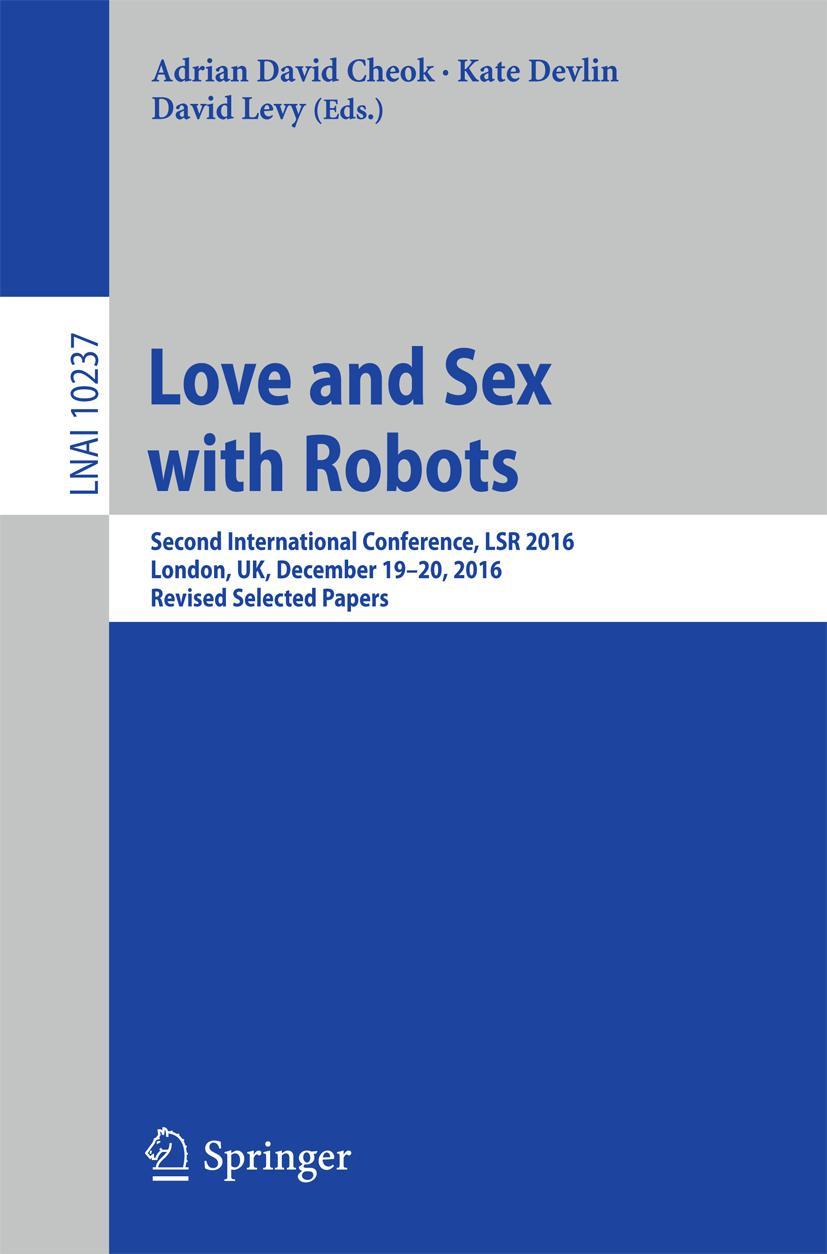 Cover: 9783319577371 | Love and Sex with Robots | Adrian David Cheok (u. a.) | Taschenbuch