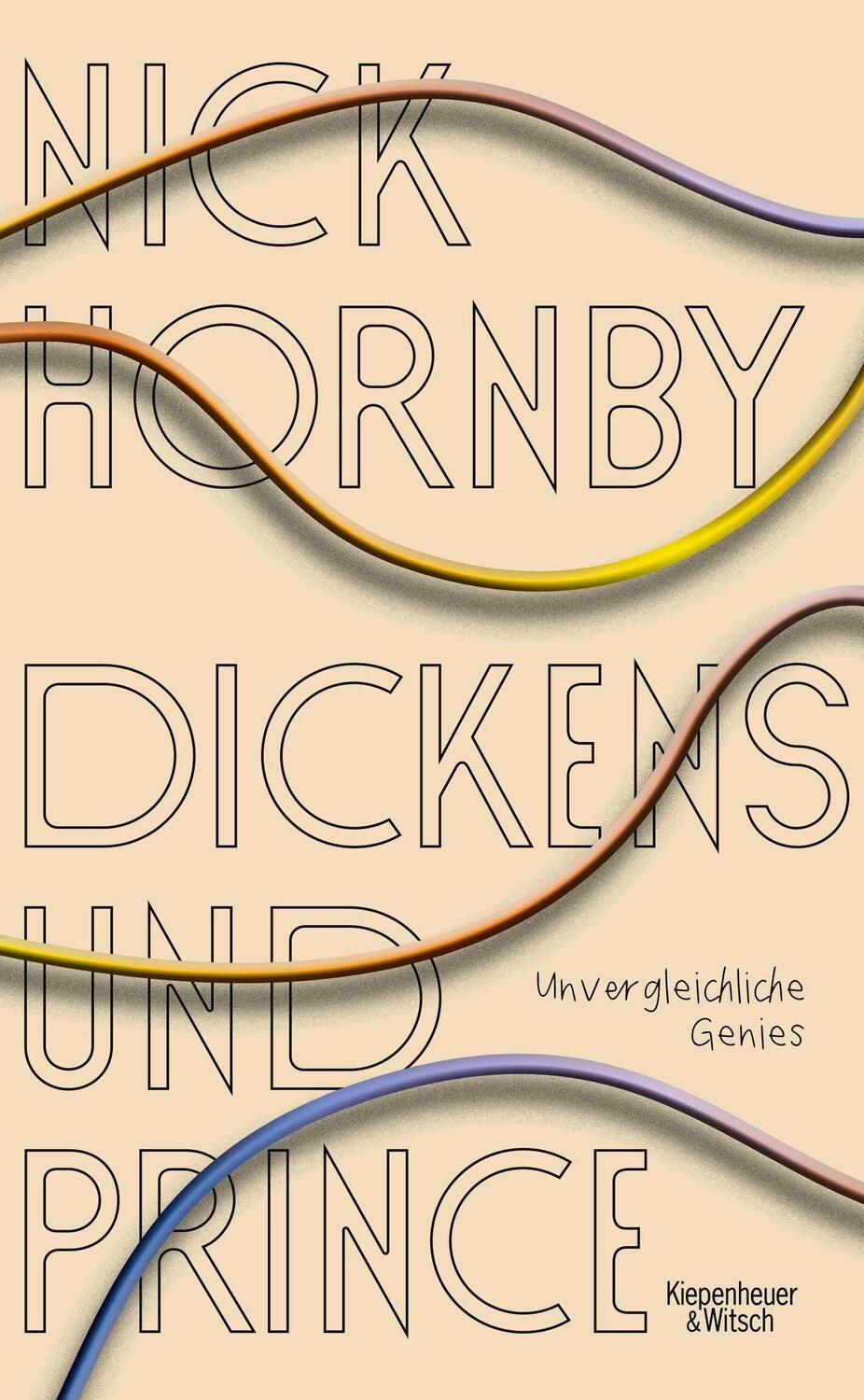 Cover: 9783462004052 | Dickens und Prince | Unvergleichliche Genies | Nick Hornby | Buch