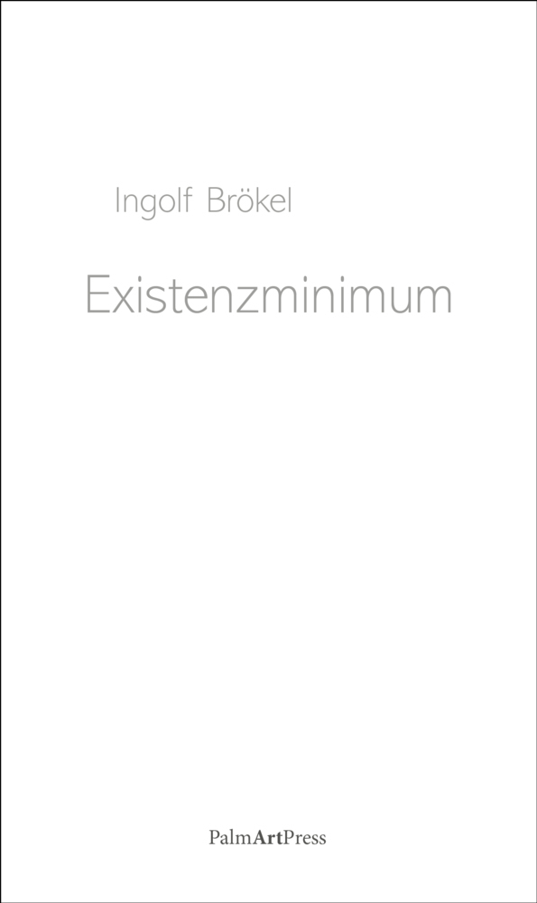 Cover: 9783962581190 | Existenzminimum | Ingolf Brökel | Buch | Mit Lesebändchen | 116 S.